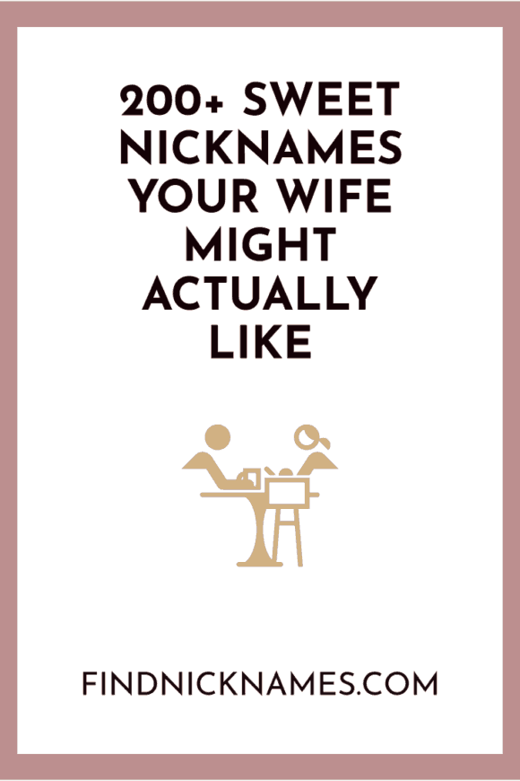 200 Sweet Nicknames Your Wife Might Actually Like — Find Nicknames 5588