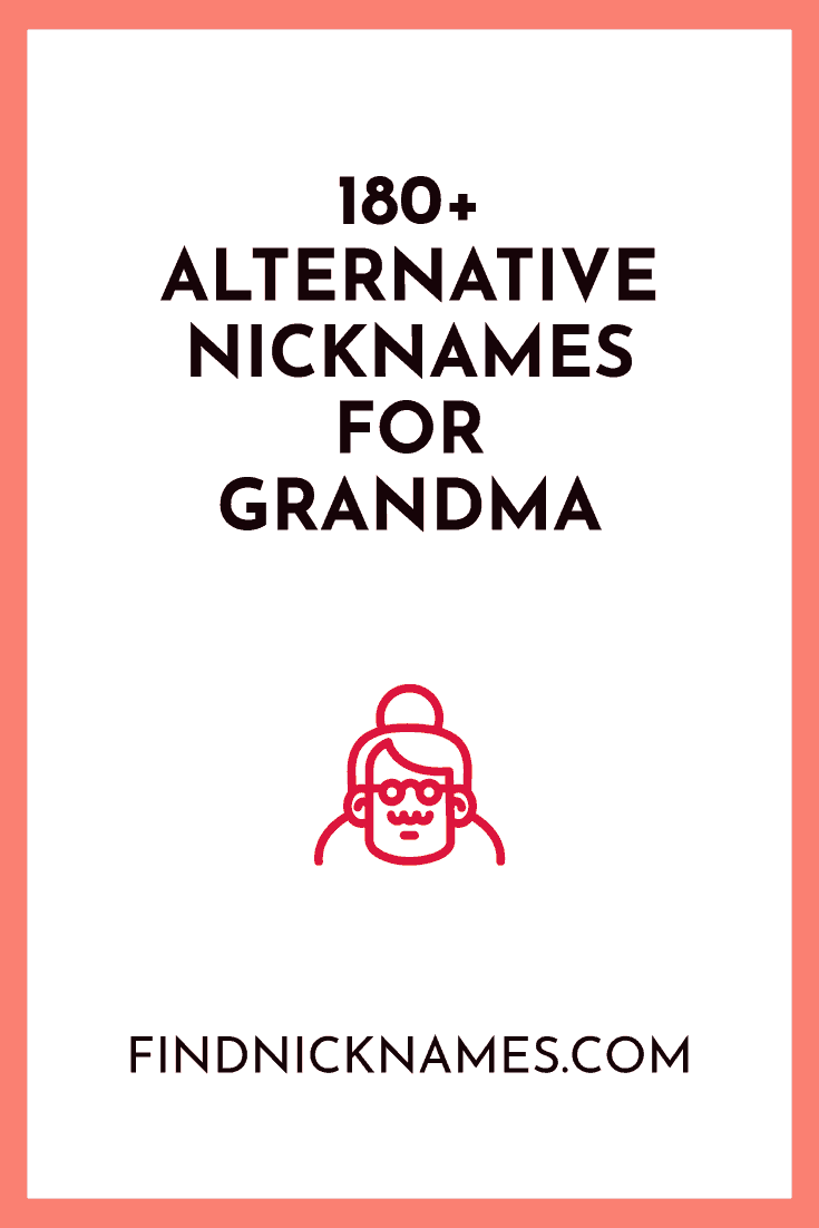 183 Alternative Nicknames For Grandma Find Nicknames