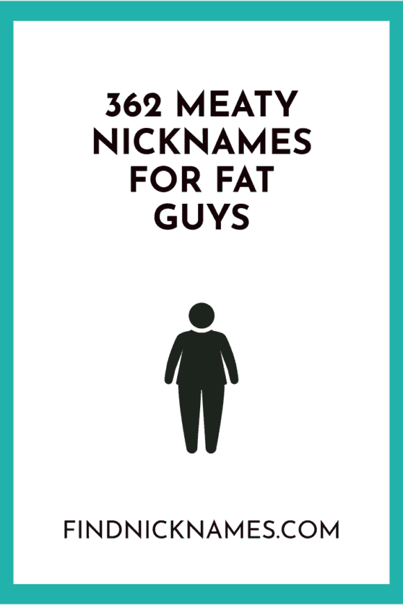 362-meaty-nicknames-for-fat-guys-find-nicknames