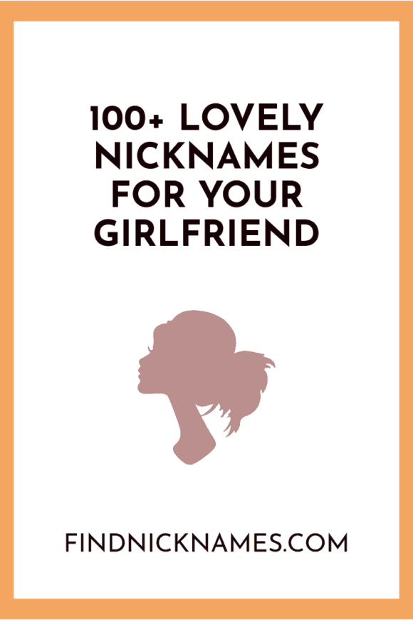 100+ Lovely Nicknames For Your Girlfriend (With Meanings) — Find Nicknames