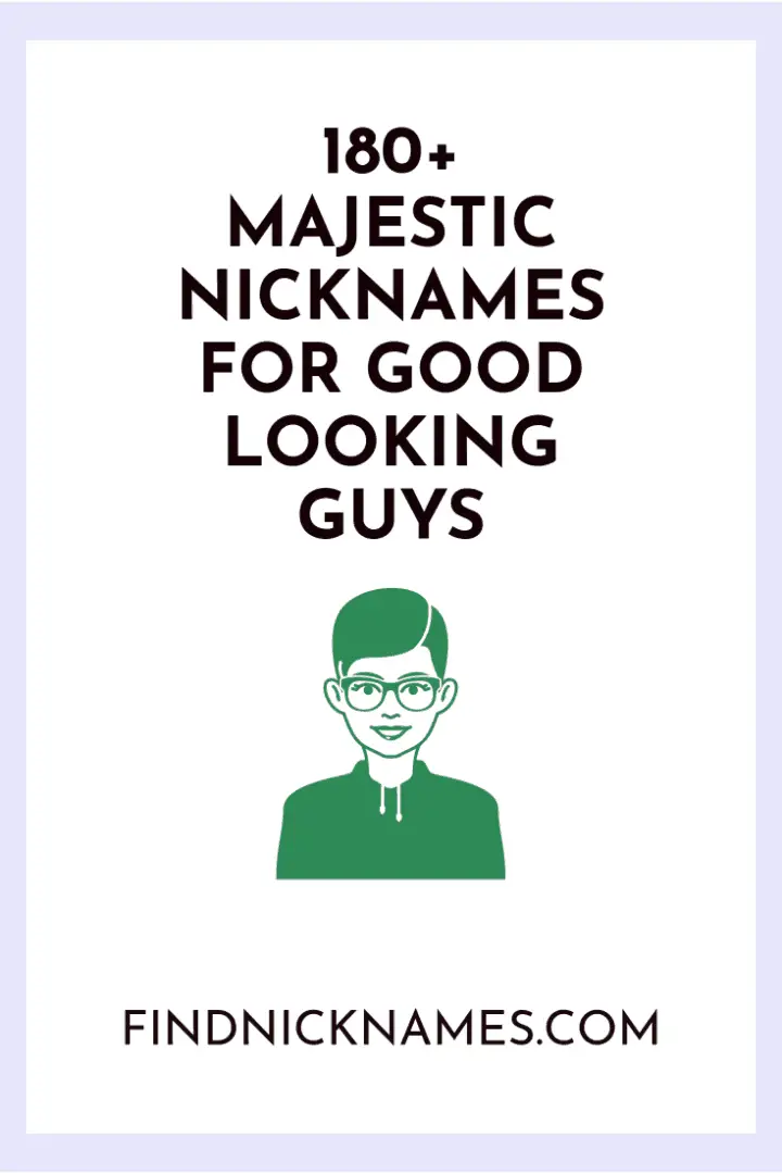 184-majestic-nicknames-for-good-looking-guys-find-nicknames