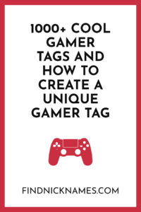 1000 Cool Gamer Tags And How To Create A Unique Gamer Tag Find