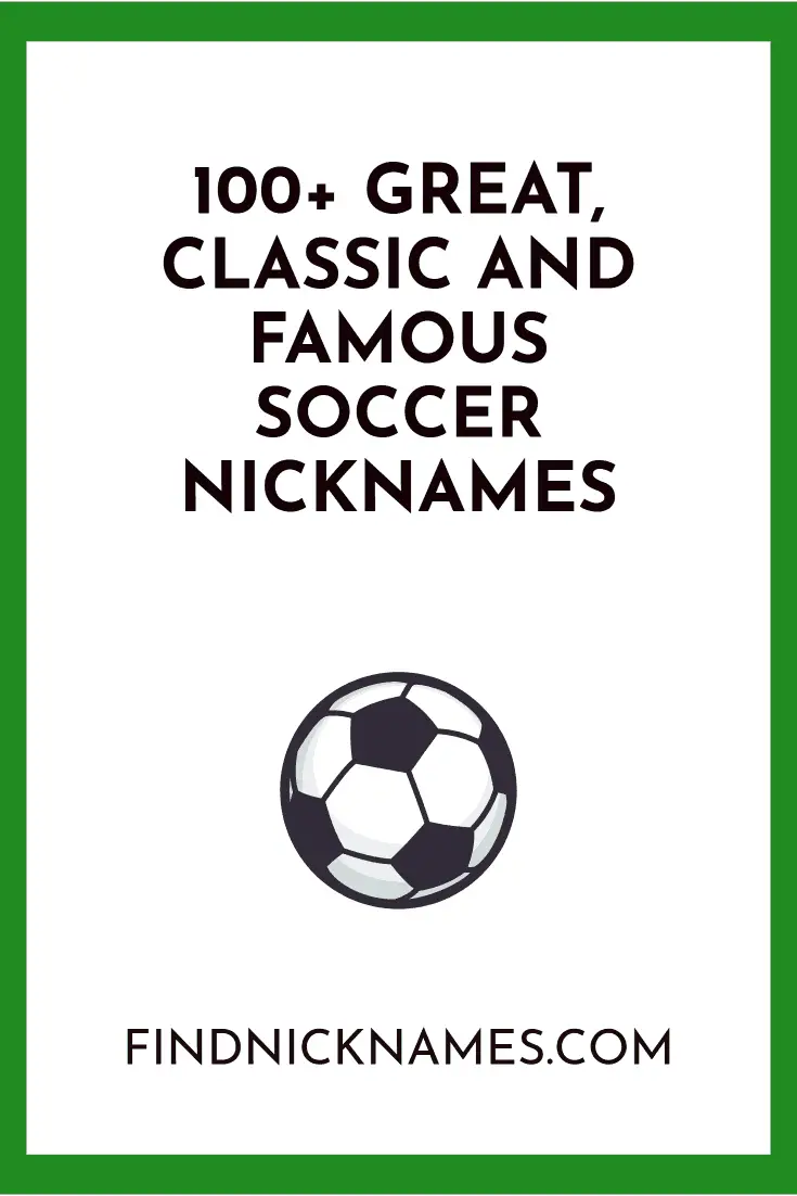 107-great-classic-and-famous-soccer-nicknames-find-nicknames