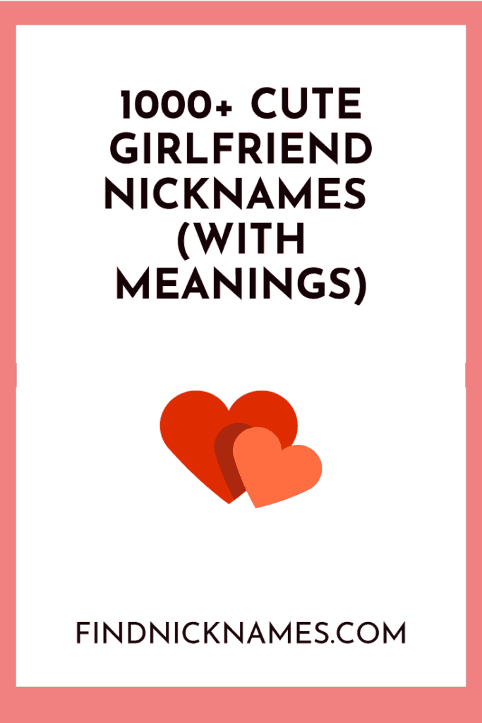 1000 Cute Nicknames For Your Girlfriend With Meanings 