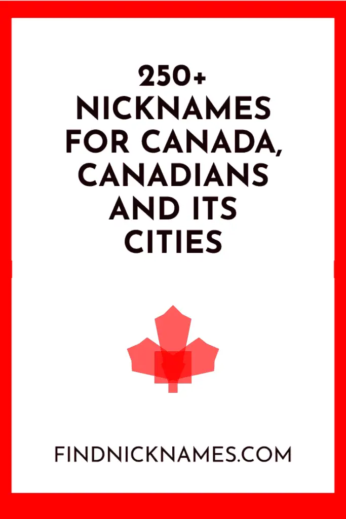 250 Nicknames For Canada Canadians And Its Cities Find Nicknames