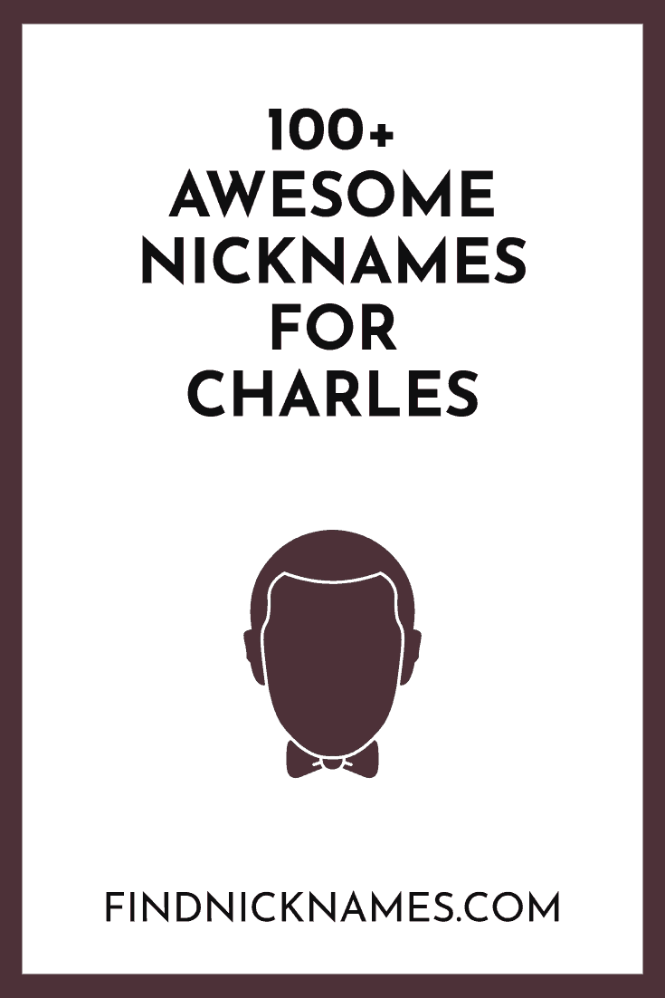 100+ Awesome Nicknames for Charles — Find Nicknames