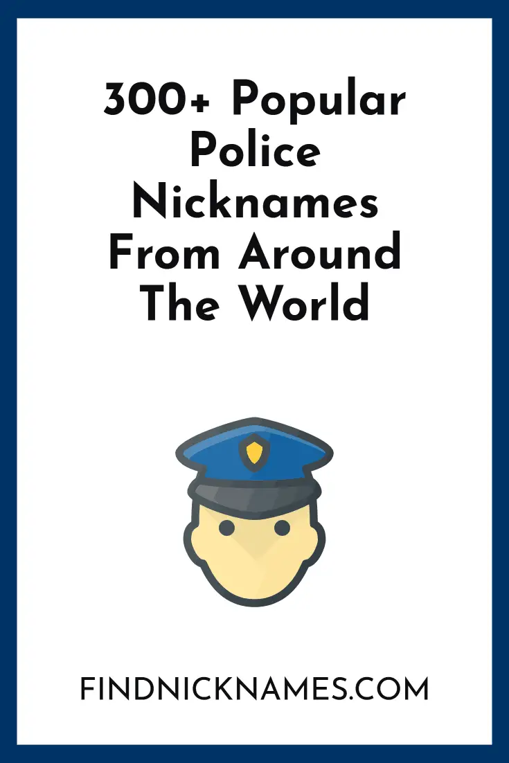 300-popular-police-nicknames-from-around-the-world-find-nicknames