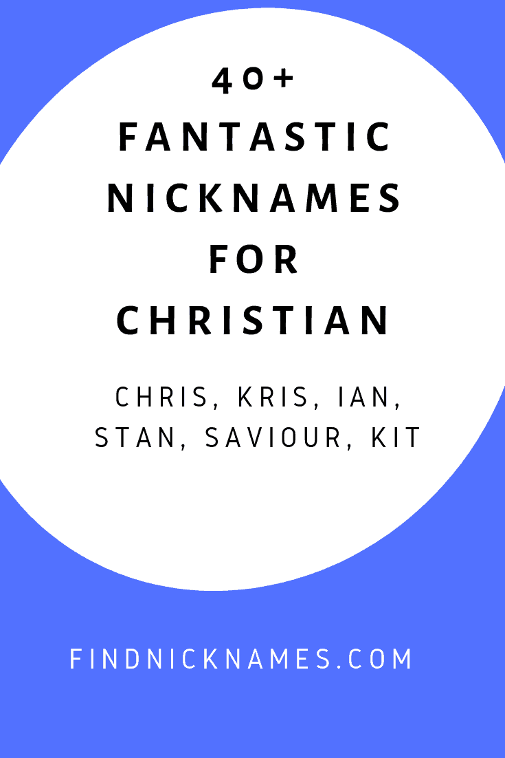 40-fantastic-nicknames-for-christian-find-nicknames