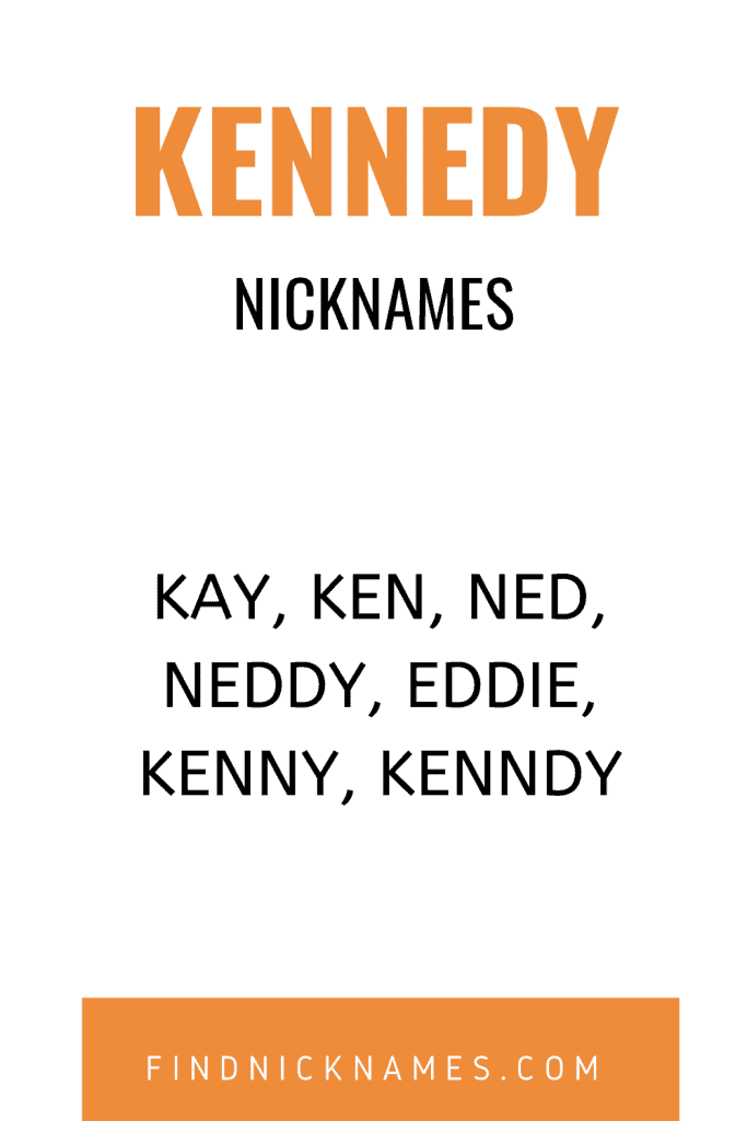 Nicknames For Someone Named Kennedy