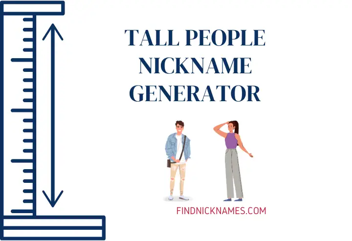 Tall People Nickname Generator